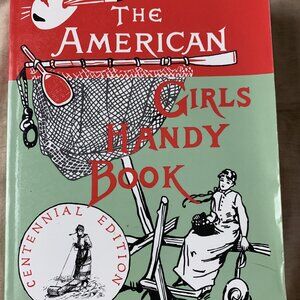 The American Girls Handy Book, Centennial Edition, by Lina Beard & Adella Beard